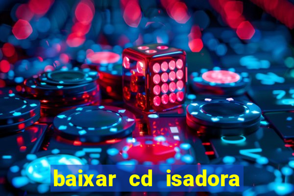 baixar cd isadora pompeo - processo